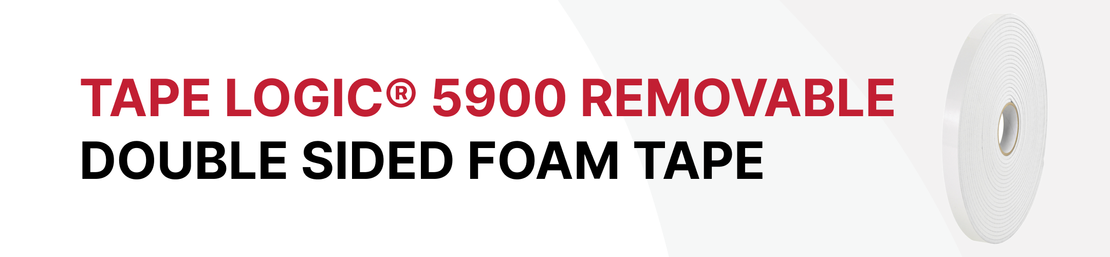 Tape Logic® 5900 Removable Double Sided Foam Tape