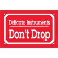 3 x 5" - "Delicate Instruments - Don't Drop" Labels