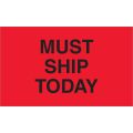 3 x 5" - "Must Ship Today" (Fluorescent Red) Labels